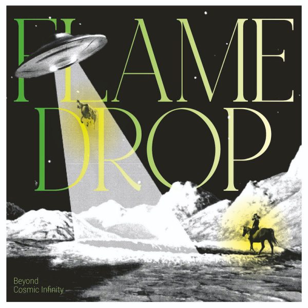 FLAME DROP - Beyond Cosmic Infinity