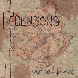 EDENSONG - Our Road To Dust