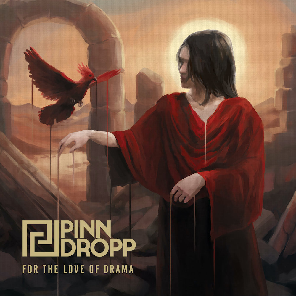 PINN DROPP - For The Love Of Drama