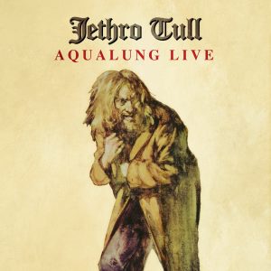 JETHRO TULL - Aqualung Live (Remaster 2025)