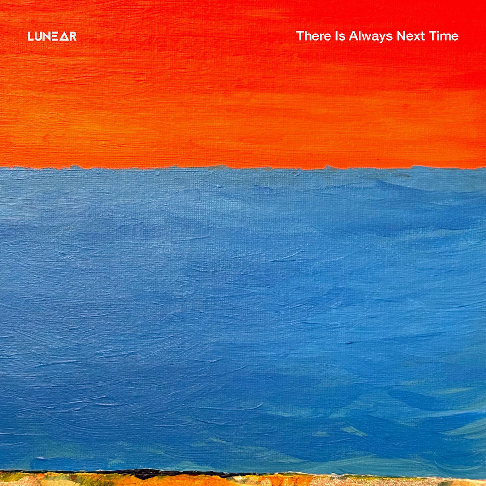 LUNEAR - There Is Always Next Time