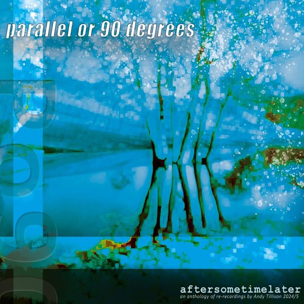 Parallel Or 90 Degrees - Aftersometimelater