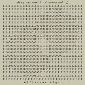 DIFFERENT LIGHT - Binary Suns (Part 2 - Alternate Reality)