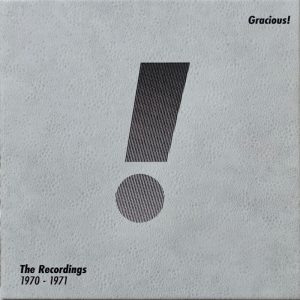 GRACIOUS! - The Recordings 1970-1971