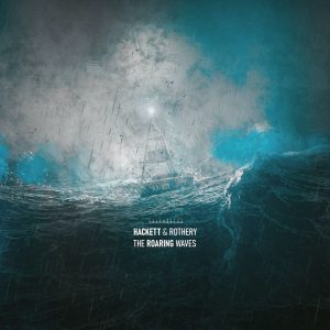 HACKETT, STEVE & ROTHERY, STEVE - The Roaring Waves